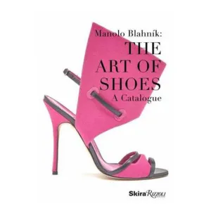 Manolo: The Art of Shoes - Cristina Carrillo De Albornoz Fisac